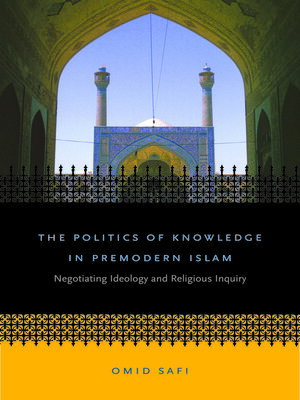 cover image of The Politics of Knowledge in Premodern Islam